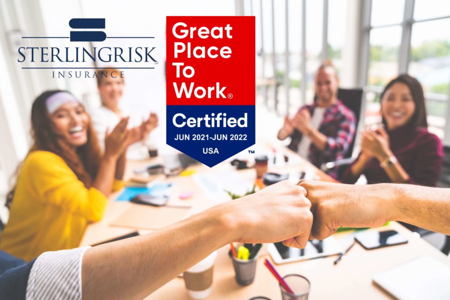 For the Second Year in a Row, SterlingRisk Has Been Certified as a Great Place to Work! SterlingRisk goes above and beyond customary corporate practices to sustain a work environment in which employees are appreciated, rewarded, and provided the flexibility to balance work commitments with personal and family obligations.