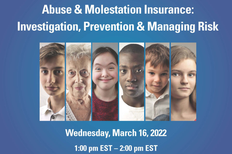 Abuse & Molestation Insurance: Investigation, Prevention & Managing Risk Webinar